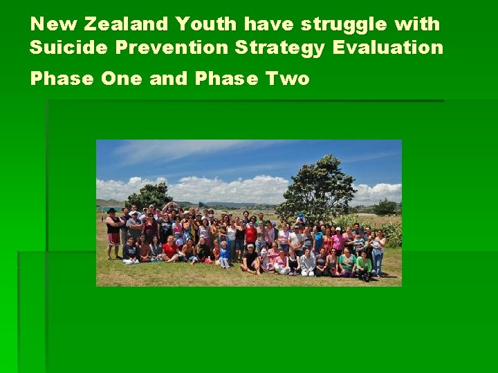 New Zealand Youth have struggle with Suicide Prevention Strategy Evaluation Phase One and Phase