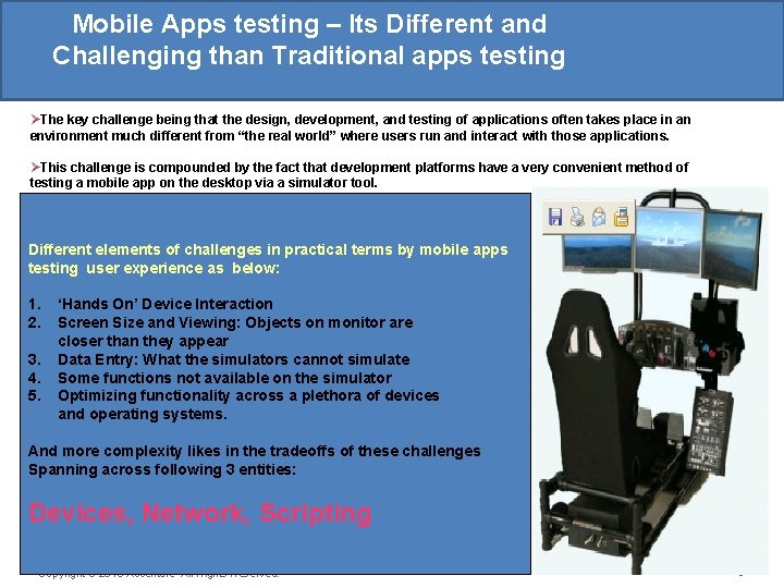 Mobile Apps testing – Its Different and Challenging than Traditional apps testing ØThe key