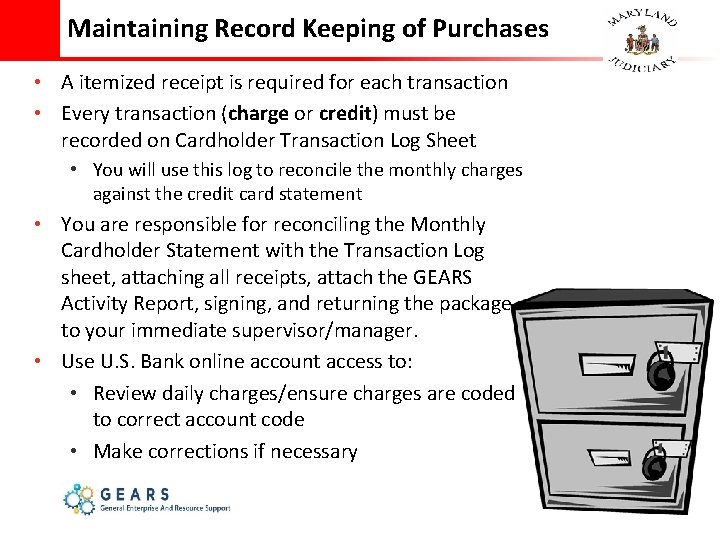 Maintaining Record Keeping of Purchases • A itemized receipt is required for each transaction