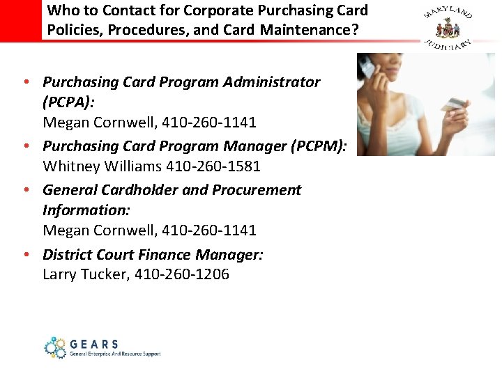 Who to Contact for Corporate Purchasing Card Policies, Procedures, and Card Maintenance? • Purchasing