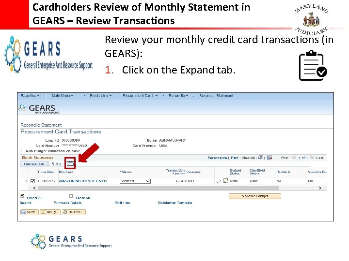 Cardholders Review of Monthly Statement in GEARS – Review Transactions Review your monthly credit