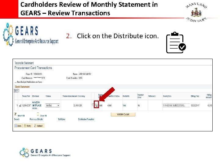 Cardholders Review of Monthly Statement in GEARS – Review Transactions 2. Click on the