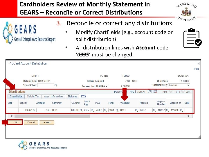 Cardholders Review of Monthly Statement in GEARS – Reconcile or Correct Distributions 3. Reconcile