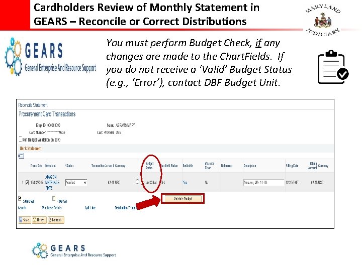 Cardholders Review of Monthly Statement in GEARS – Reconcile or Correct Distributions 5. You