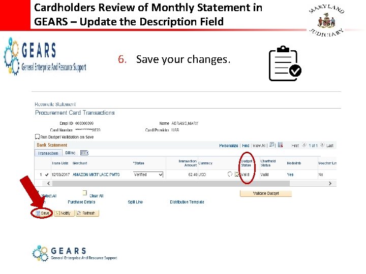 Cardholders Review of Monthly Statement in GEARS – Update the Description Field 6. Save