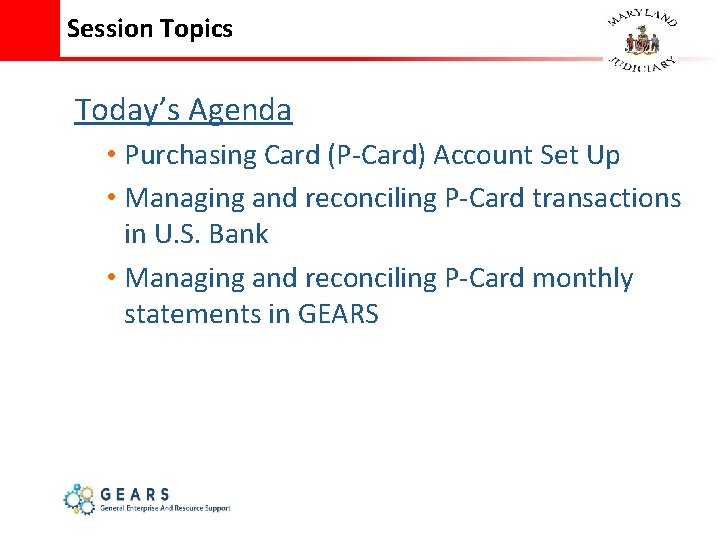 Session Topics Today’s Agenda • Purchasing Card (P-Card) Account Set Up • Managing and