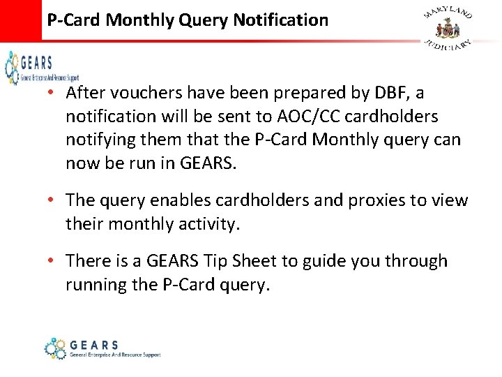P-Card Monthly Query Notification • After vouchers have been prepared by DBF, a notification
