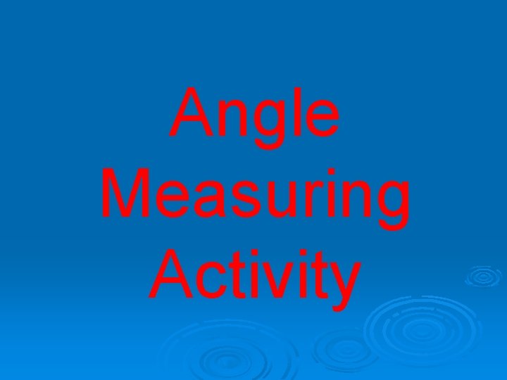 Angle Measuring Activity 