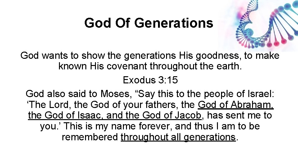 God Of Generations God wants to show the generations His goodness, to make known