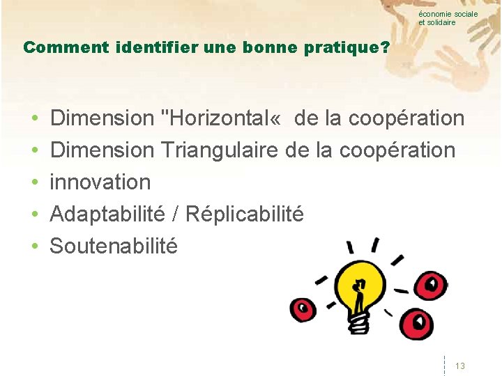 économie sociale et solidaire Comment identifier une bonne pratique? • • • Dimension "Horizontal