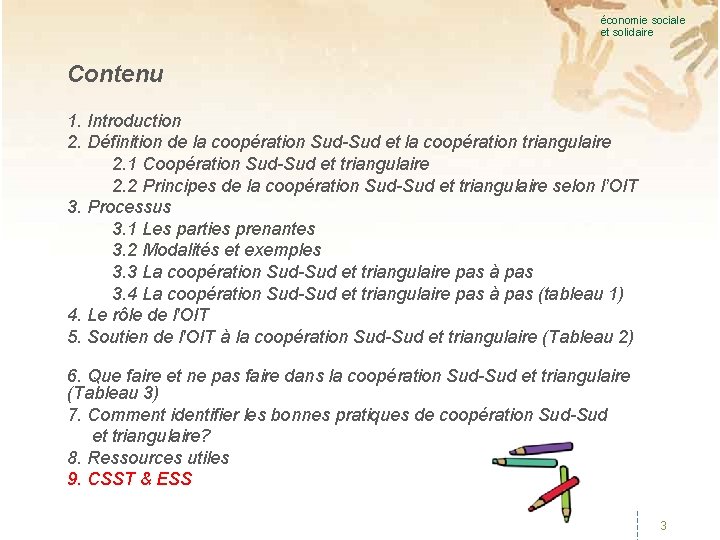 économie sociale et solidaire Contenu 1. Introduction 2. Définition de la coopération Sud-Sud et