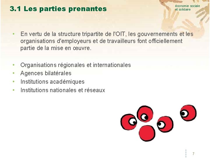 3. 1 Les parties prenantes économie sociale et solidaire • En vertu de la