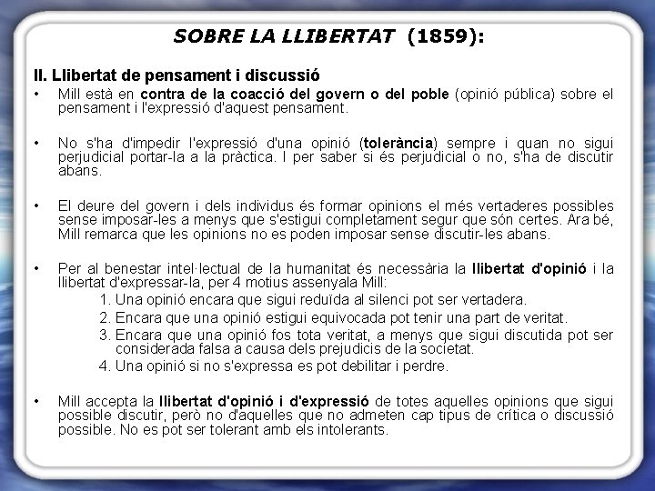 SOBRE LA LLIBERTAT (1859): II. Llibertat de pensament i discussió • Mill està en