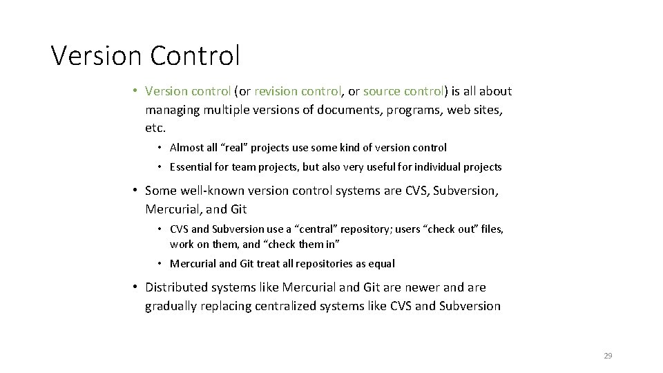 Version Control • Version control (or revision control, or source control) is all about