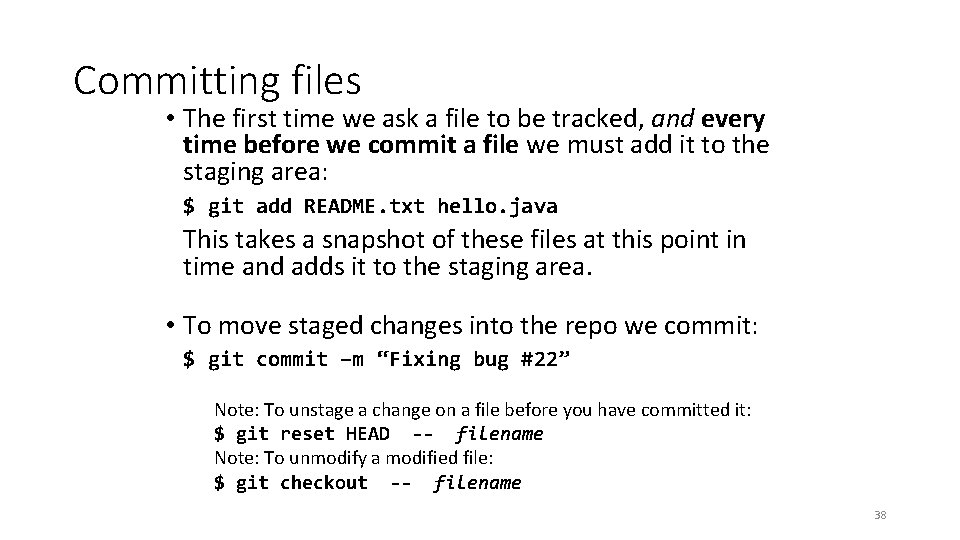 Committing files • The first time we ask a file to be tracked, and