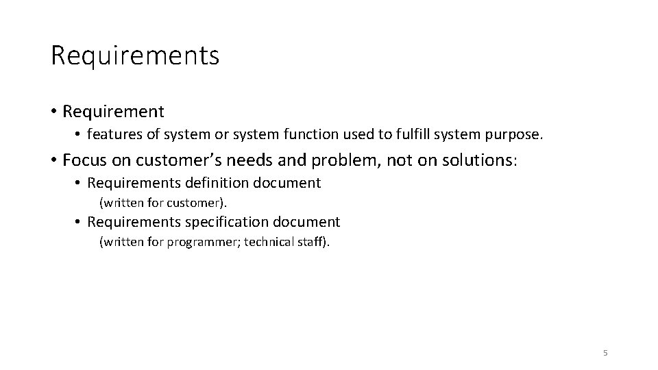 Requirements • Requirement • features of system or system function used to fulfill system