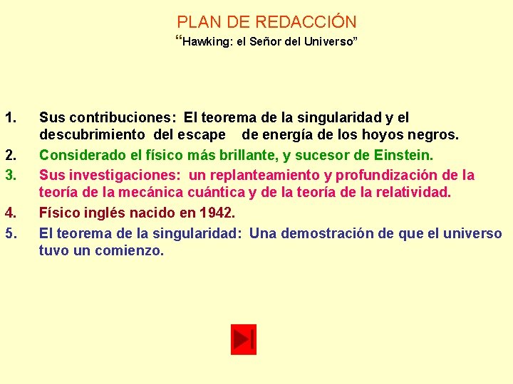 PLAN DE REDACCIÓN “Hawking: el Señor del Universo” 1. 2. 3. 4. 5. Sus PLAN DE REDACCIÓN “Hawking: el Señor del Universo” 1. 2. 3. 4. 5. Sus