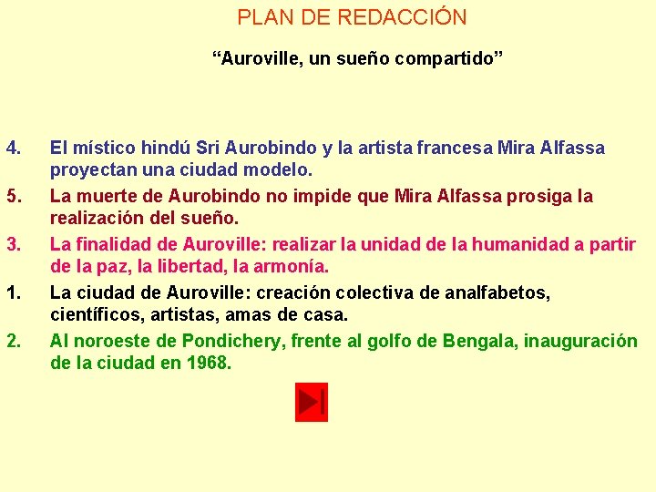 PLAN DE REDACCIÓN “Auroville, un sueño compartido” 4. 5. 3. 1. 2. El místico PLAN DE REDACCIÓN “Auroville, un sueño compartido” 4. 5. 3. 1. 2. El místico