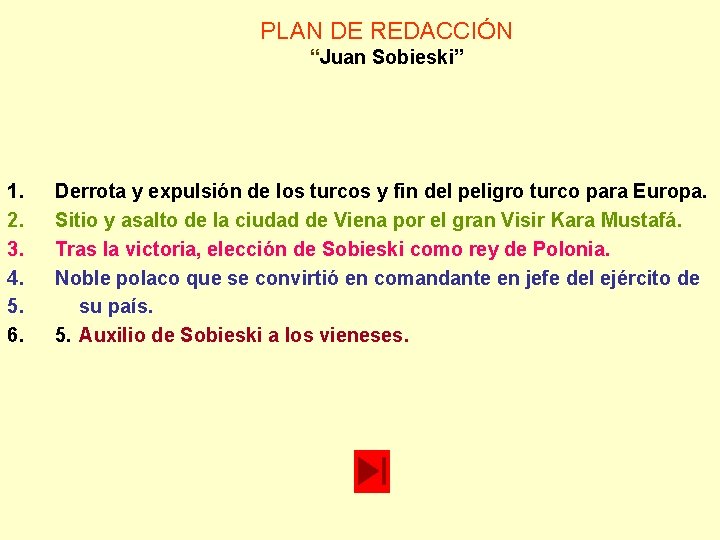 PLAN DE REDACCIÓN “Juan Sobieski” 1. 2. 3. 4. 5. 6. Derrota y expulsión PLAN DE REDACCIÓN “Juan Sobieski” 1. 2. 3. 4. 5. 6. Derrota y expulsión