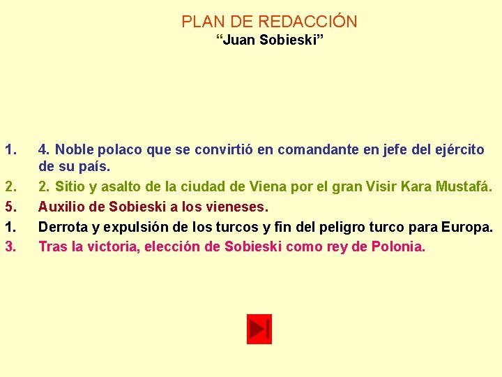 PLAN DE REDACCIÓN “Juan Sobieski” 1. 2. 5. 1. 3. 4. Noble polaco que PLAN DE REDACCIÓN “Juan Sobieski” 1. 2. 5. 1. 3. 4. Noble polaco que