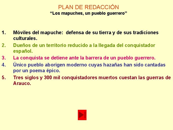PLAN DE REDACCIÓN “Los mapuches, un pueblo guerrero” 1. 2. 3. 4. 5. Móviles PLAN DE REDACCIÓN “Los mapuches, un pueblo guerrero” 1. 2. 3. 4. 5. Móviles
