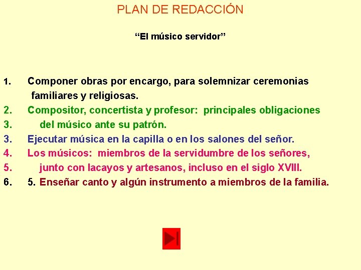 PLAN DE REDACCIÓN “El músico servidor” 1. 2. 3. 3. 4. 5. 6. Componer PLAN DE REDACCIÓN “El músico servidor” 1. 2. 3. 3. 4. 5. 6. Componer