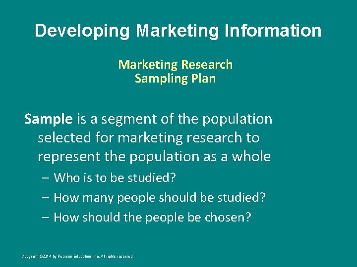 Developing Marketing Information Marketing Research Sampling Plan Sample is a segment of the population