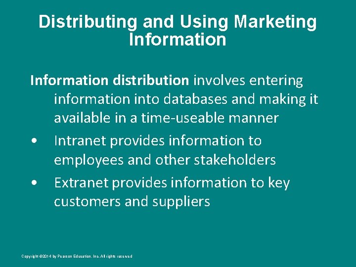 Distributing and Using Marketing Information distribution involves entering information into databases and making it