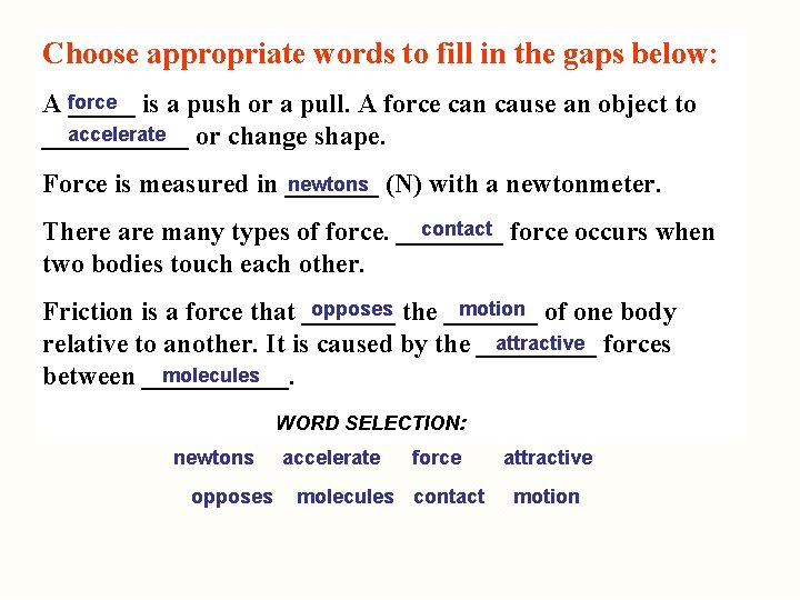 Choose appropriate words to fill in the gaps below: A force _____ is a