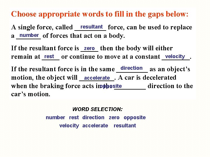 Choose appropriate words to fill in the gaps below: resultant force, can be used