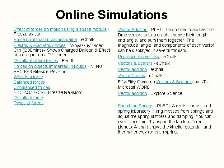 Online Simulations Effect of forces on motion using a space module Freezeray. com Force