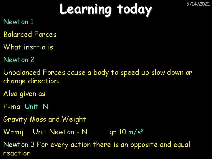 Newton 1 Learning today 6/14/2021 Balanced Forces What inertia is Newton 2 Unbalanced Forces