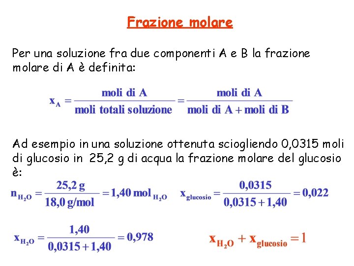 Frazione molare Per una soluzione fra due componenti A e B la frazione molare