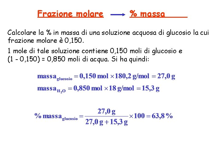 Frazione molare % massa Calcolare la % in massa di una soluzione acquosa di