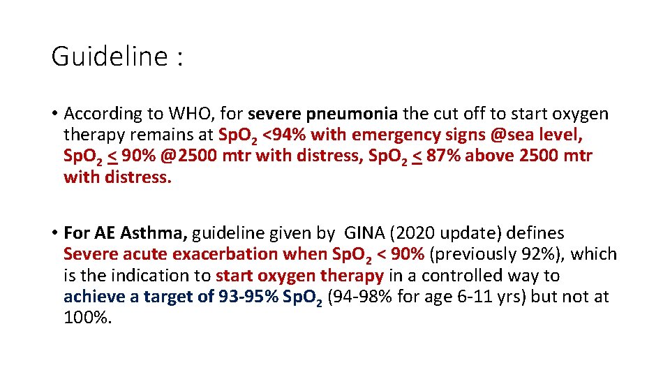 Guideline : • According to WHO, for severe pneumonia the cut off to start