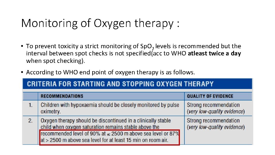 Monitoring of Oxygen therapy : • To prevent toxicity a strict monitoring of Sp.