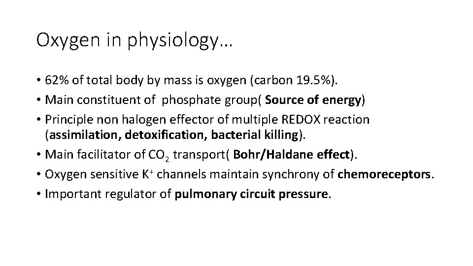 Oxygen in physiology… • 62% of total body by mass is oxygen (carbon 19.