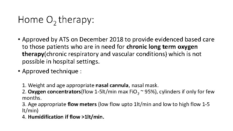 Home O 2 therapy: • Approved by ATS on December 2018 to provide evidenced