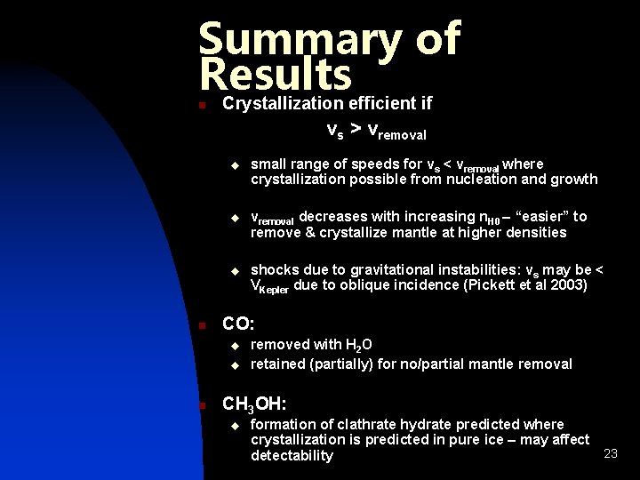 Summary of Results Crystallization efficient if n vs > vremoval n u small range