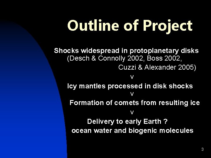 Outline of Project Shocks widespread in protoplanetary disks (Desch & Connolly 2002, Boss 2002,