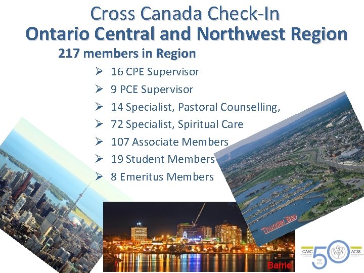 Cross Canada Check-In Ontario Central and Northwest Region 217 members in Region Ø Ø