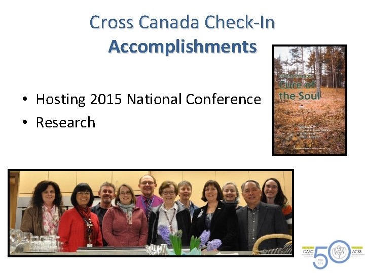 Cross Canada Check-In Accomplishments • Hosting 2015 National Conference • Research 