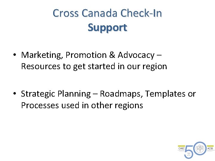 Cross Canada Check-In Support • Marketing, Promotion & Advocacy – Resources to get started