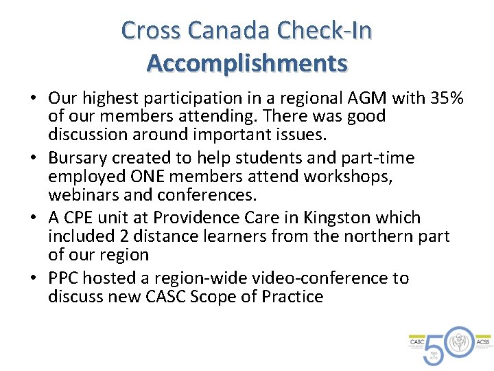 Cross Canada Check-In Accomplishments • Our highest participation in a regional AGM with 35% Cross Canada Check-In Accomplishments • Our highest participation in a regional AGM with 35%