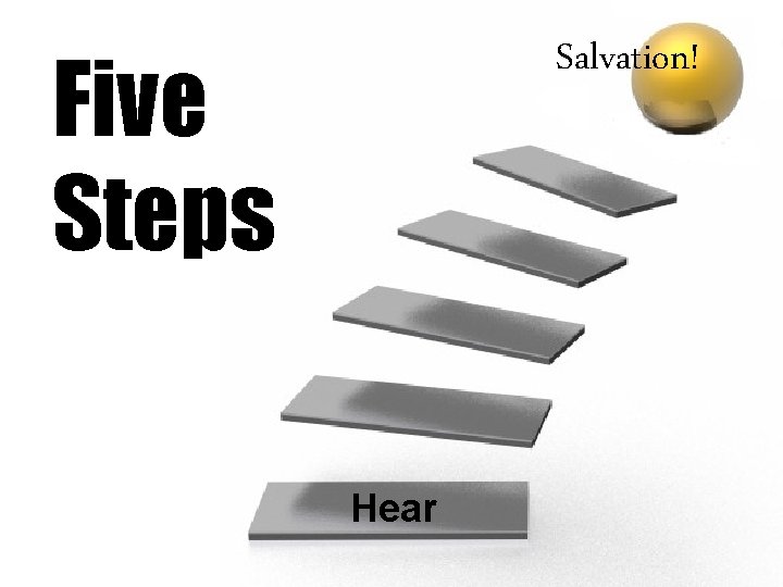 Salvation! Five Steps Hear 