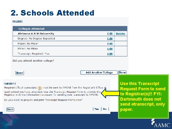 2. Schools Attended Use this Transcript Request Form to send to Registrar(s)!! FYI: Dartmouth