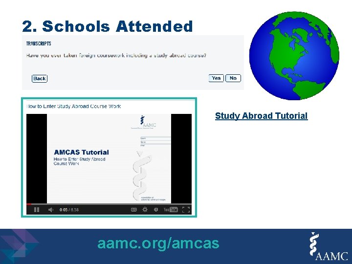 2. Schools Attended Study Abroad Tutorial aamc. org/amcas 