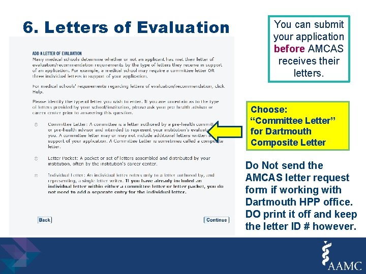 6. Letters of Evaluation You can submit your application before AMCAS receives their letters.