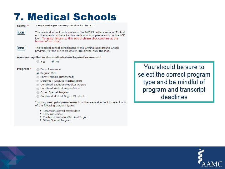 7. Medical Schools You should be sure to select the correct program type and