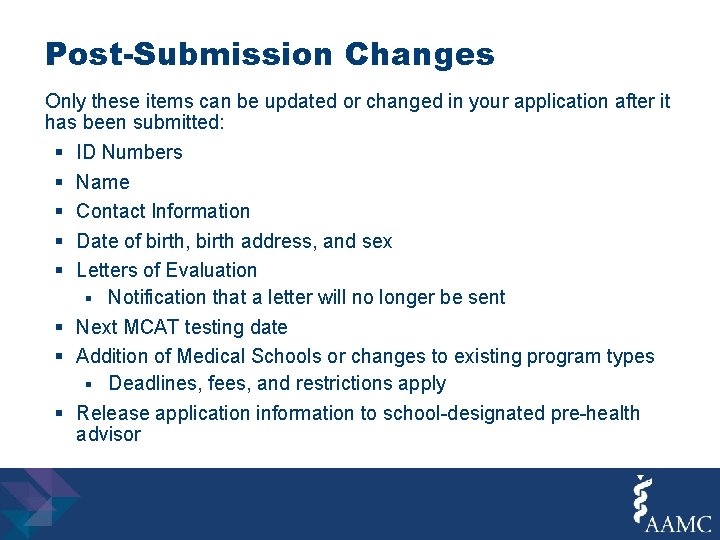 Post-Submission Changes Only these items can be updated or changed in your application after